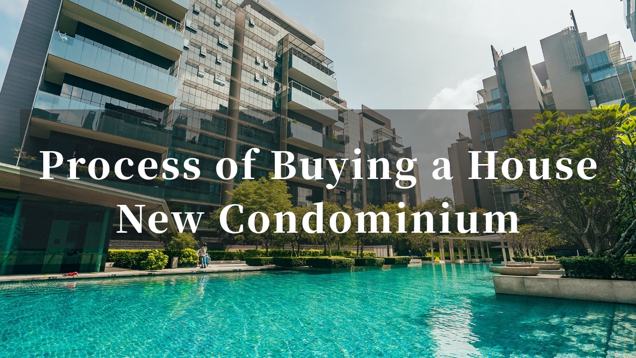 The Entire Process of Buying a House: How to Purchase a New Condominium in Singapore