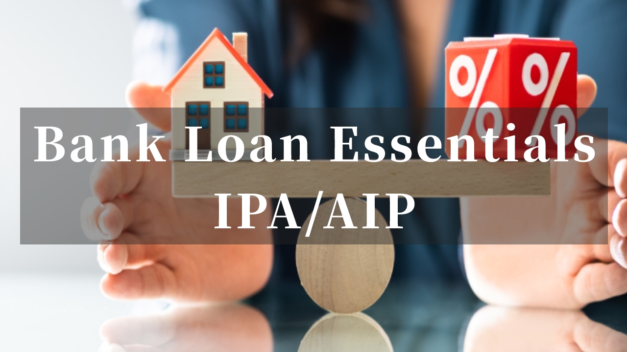 Bank Loan Essentials: In-Principle Approval (IPA/AIP)